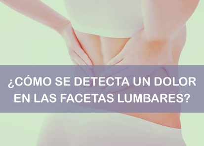 Cómo puedo saber si tengo un dolor en las facetas lumbares