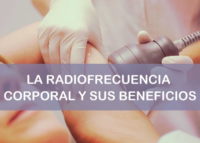 Qué beneficios tiene la radiofrecuencia corporal