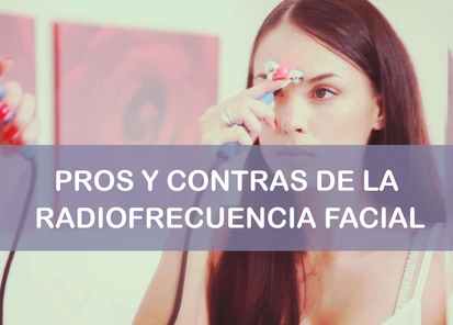 Radiofrecuencia facial ventajas e inconvenientes